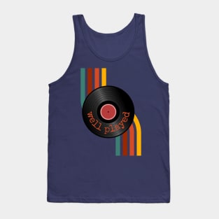 Well played vinyl record Tank Top